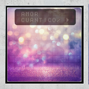 ARTISTA DESCONOCIDO: Amor Cuántico (Radio Edit)