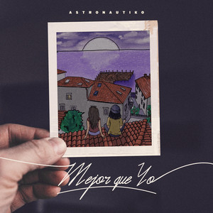 ASTRONAUTIKO: Mejor Que Yo