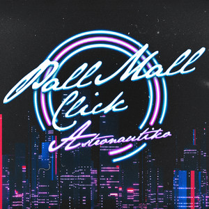 ASTRONAUTIKO: Pall Mall Click