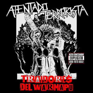 ATENTADO TERRORISTA: Traidores del warmapu