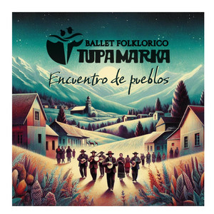 BALLET FOLKLORICO TUPA MARKA: Donde Te Pueda Olvidar
