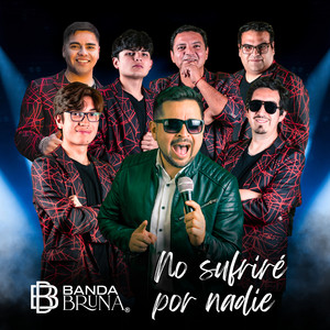 BANDA BRUNA: No sufrire por nadie