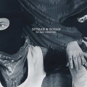 BITMAN & ROBAN: No Hay Derecho