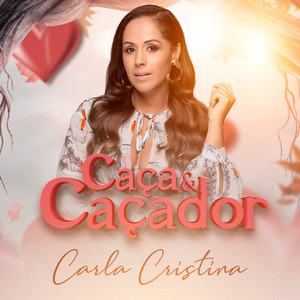 CARLA CRISTINA: Caça e Caçador