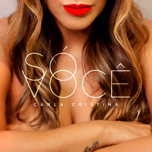 CARLA CRISTINA: Só Você