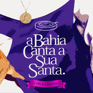 CARLA CRISTINA: A Bahia Canta a Sua Santa: Homenagem à Santa Dulce dos Pobres