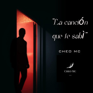 CHEO MC: La Canción Que Te Sabí