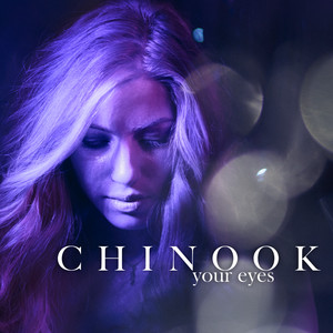 CHINOOK: Your Eyes