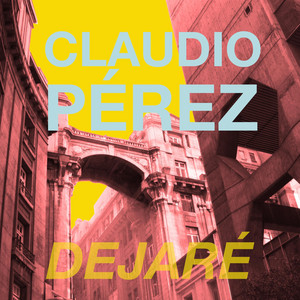 CLAUDIO PEREZ: Dejaré