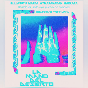 COLECTIVO TRINAURAL: La mano del desierto