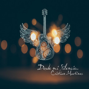 CRISTIAN MARTINEZ: Desde mi Silencio