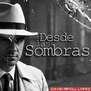DAVID RIPOLL LOPEZ: Desde las Sombras