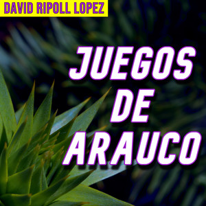 DAVID RIPOLL LOPEZ: Juegos de Arauco