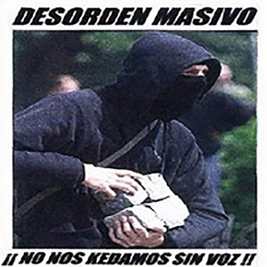 DESORDEN MASIVO: No Nos Quedamos Sin Voz