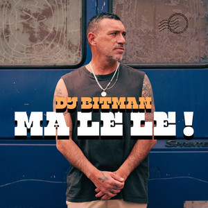 DJ BITMAN: MA LE LE !