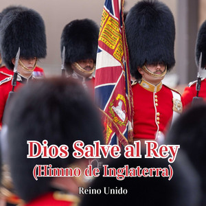 Reino Unido: Dios Salve al Rey (Himno de Inglaterra)