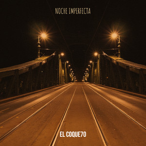 EL COQUE7O: Noche Imperfecta