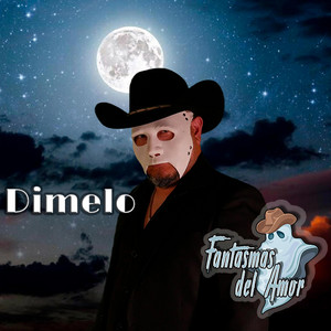 FANTASMAS DEL AMOR: Dimelo