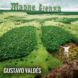 GUSTAVO VALDES: Madre Tierra
