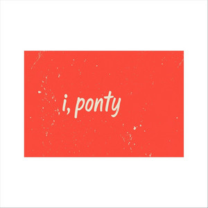 I, PONTY: Kathleen