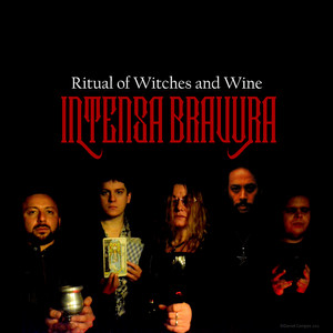 INTENSA BRAVURA: Ritual of Witches and Wine