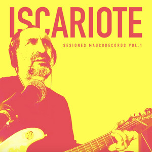 ISCARIOTE: Iscariote Sesiones Maucorecords Vol. 1