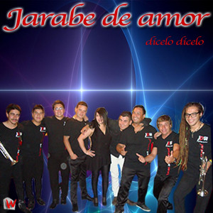 JARABE DE AMOR: Dicelo Dicelo