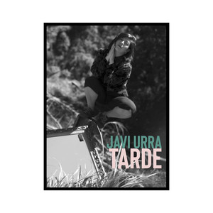 JAVI URRA: Tarde