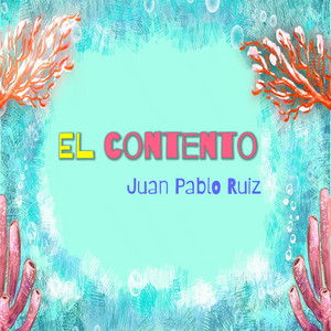JUAN PABLO RUIZ: El Contento