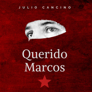 JULIO CANCINO: Querido Marcos