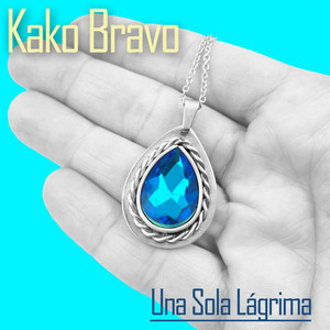 KAKO BRAVO: Una Sola Lágrima (Remastered)