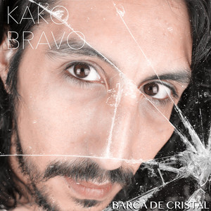 KAKO BRAVO: Barca De Cristal