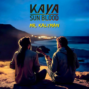 KAYA SUN BLOOD: Mr. Kalyman