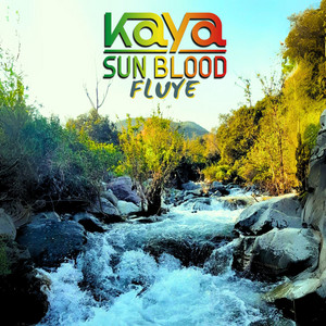KAYA SUN BLOOD: Fluye