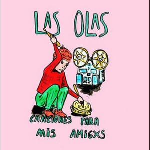 LAS OLAS (NOISPOP): Canciones para mis amigxs