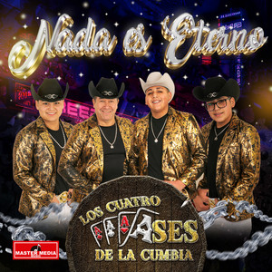 LOS 4 ASES DE LA CUMBIA: Nadie Es Eterno