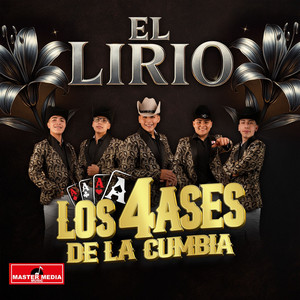 LOS 4 ASES DE LA CUMBIA: El Lirio