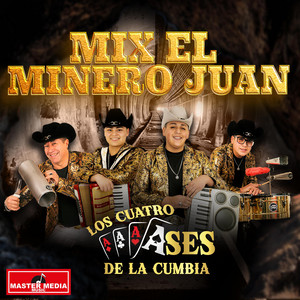 LOS 4 ASES DE LA CUMBIA: Mix: El Minero Juan / La Vaca Blanca / La Gallina de los Huevos de Oro