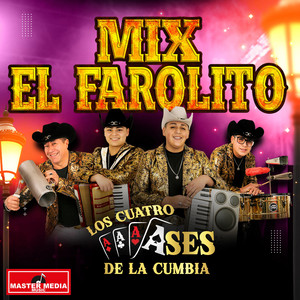 LOS 4 ASES DE LA CUMBIA: El Farolito / La Mucura (Mix)