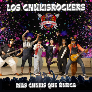 LOS CHUKISROCKERS: Mas Chukis Que Nunca