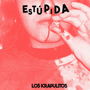 LOS KRAPULITOS: ESTÚPIDA