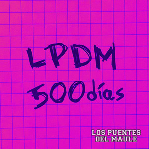 LOS PUENTES DEL MAULE: 500 Días (Demo)