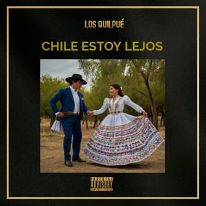 LOS QUILPUE: Chile Estoy Lejos