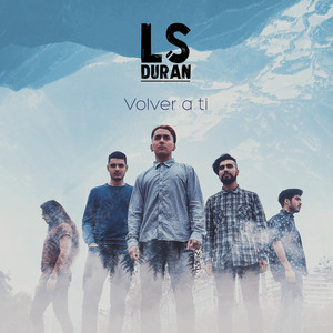 LS DURAN: Volver a Ti