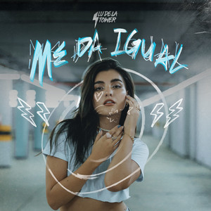 LU DE LA TOWER: me da igual