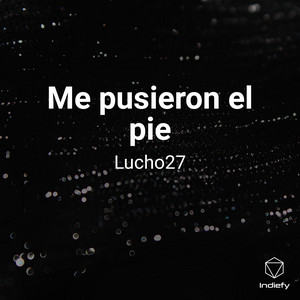 LUCHO27: Me pusieron el pie