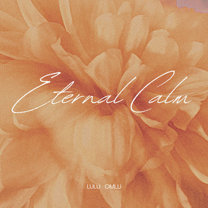 LULU OMLU: Eternal Calm