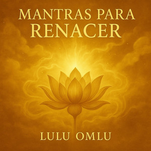 LULU OMLU: Mantras Para Renacer