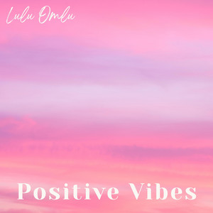 LULU OMLU: Positive Vibes
