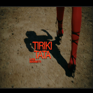LUNA MARINETTI: TIRIKI TATA